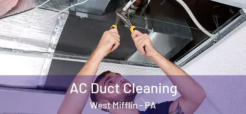  AC Duct Cleaning West Mifflin - PA