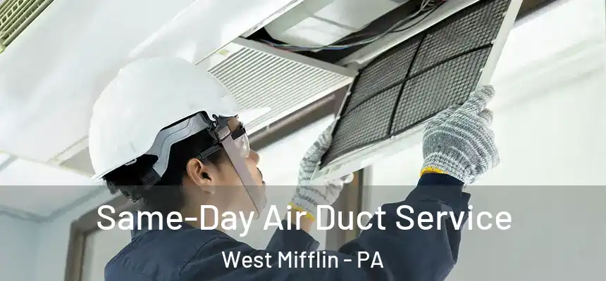  Same-Day Air Duct Service West Mifflin - PA
